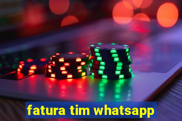 fatura tim whatsapp